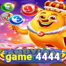 game 4444